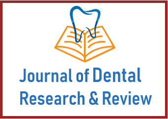 Journal of Dental Research & Reviews